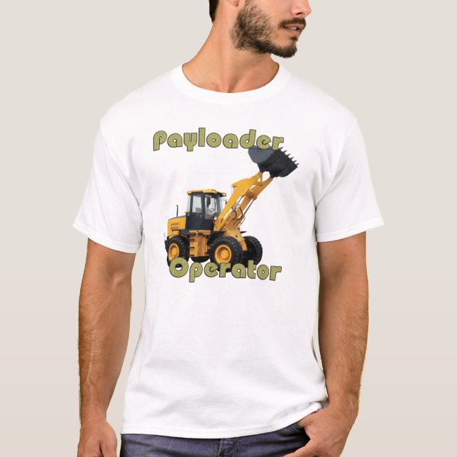 Payloader operator T-Shirt (Front)