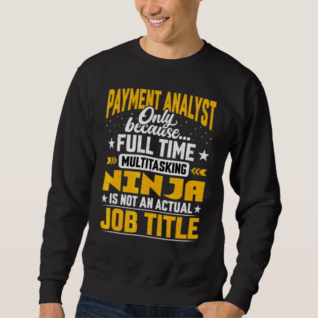 Payment Analyst Job Title   Payment Expert Account Sweatshirt (Front)