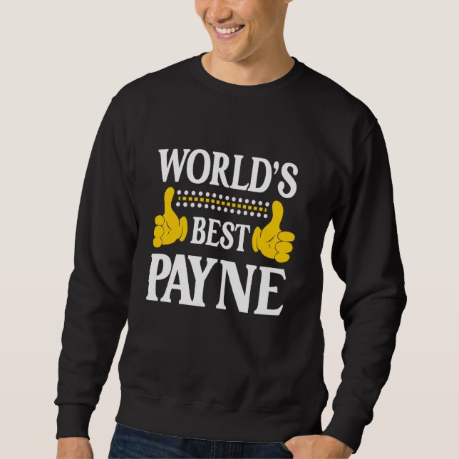 Payne Surname Funny Team Family Last Name World's  Sweatshirt (Front)