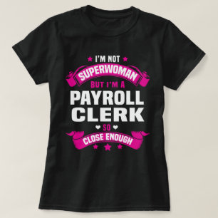 Payroll Clerk T-Shirt
