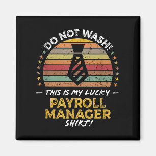 Payroll Manager Department Funny Quote Graphic Magnet