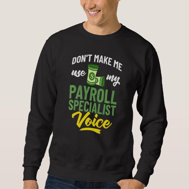 Payroll Manager Specialist Calculator Employee Acc Sweatshirt (Front)