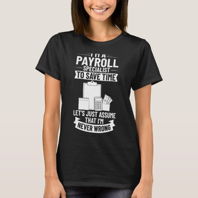 Payroll Manager Specialist Calculator Employee Acc T-Shirt (Front)