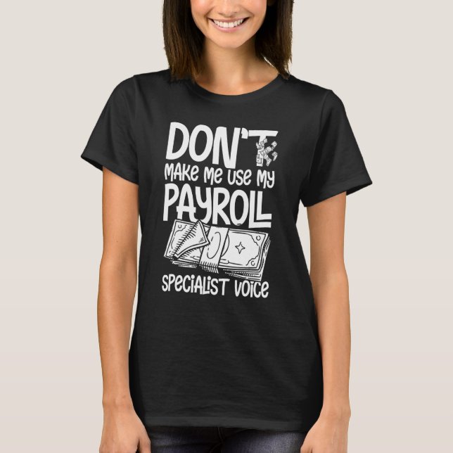 Payroll Manager Specialist Calculator Employee Acc T-Shirt (Front)