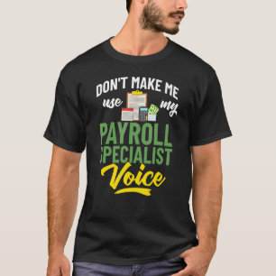 Payroll Manager Specialist Calculator Employee Acc T-Shirt