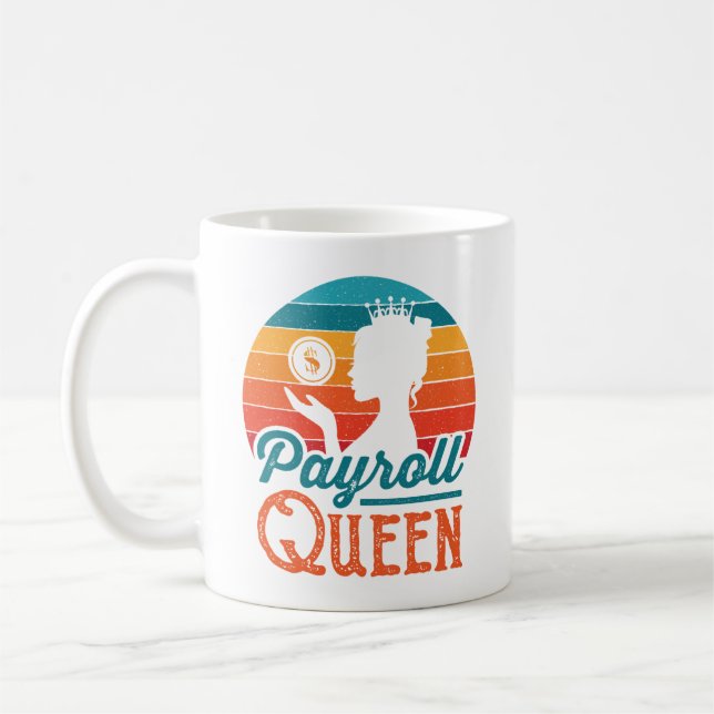Payroll Queen Clerk Specialist Manager Women Coffee Mug (Left)