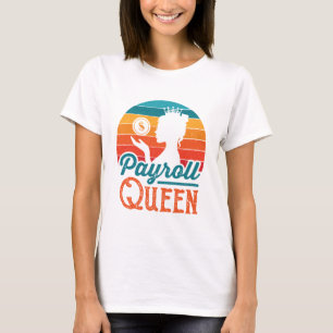 Payroll Queen Clerk Specialist Manager Women T-Shirt
