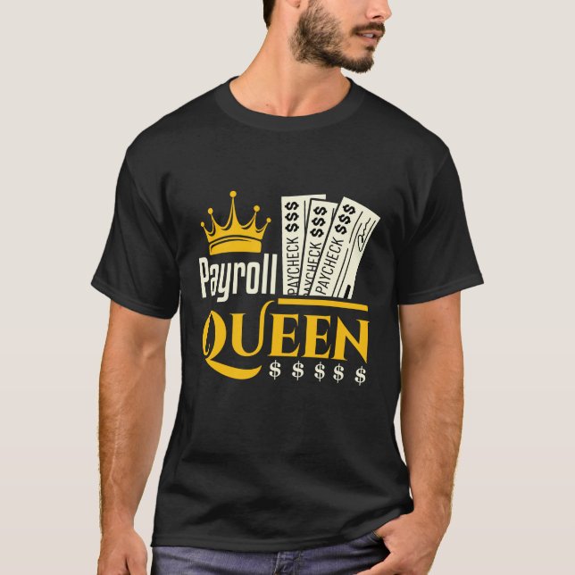 Payroll Queen  T-Shirt (Front)