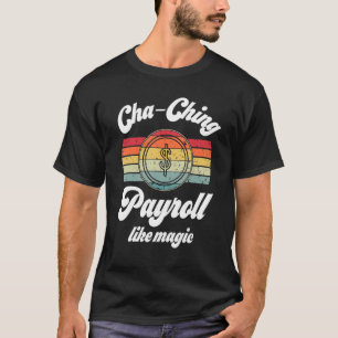 Payroll Specialist Clerk Payroll Week Appreciation T-Shirt