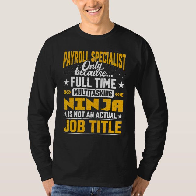 Payroll Specialist Manager Processor Job Title T-Shirt (Front)
