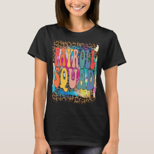 Payroll Squad National Payroll week Tie Dye & Leop T-Shirt