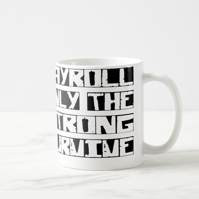 Payroll Survive Coffee Mug (Right)