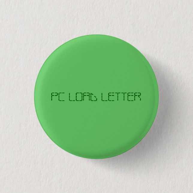 PC LOAD LETTER 3 CM ROUND BADGE (Front)