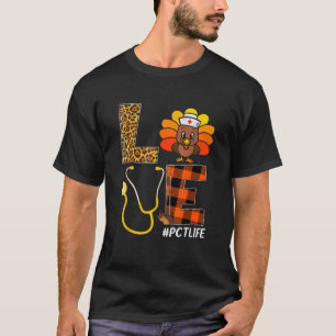 PCT Nurse Turkey Thanksgiving Day Love Nurse Life T-Shirt