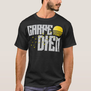 pe Diem III Seize The Day Latin Quotes Sunrise Ins T-Shirt