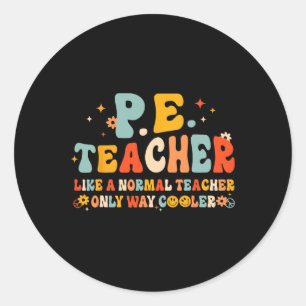 Pe Physical Education Teacher Back To School Groov Classic Round Sticker