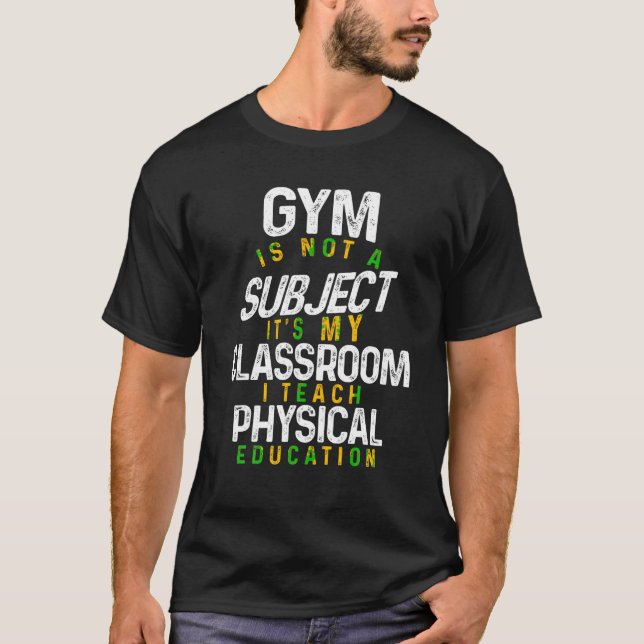 PE Physical Education Teacher Class Gifts T Shirt (Front)