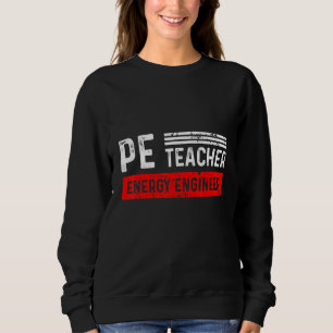 PE Physical Education Teacher Engineer_1 Sweatshirt