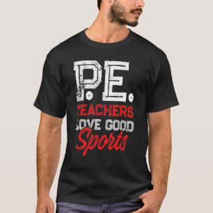 PE Physical Education Teacher Good 2 T-Shirt