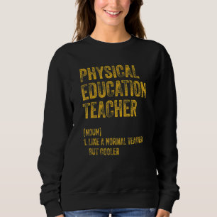 PE Physical Education Teacher Like 1 Sweatshirt
