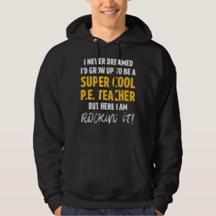 PE Physical Education Teacher Never Hoodie