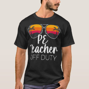 Pe Physical Education Teacher Off Duty Sunglasses T-Shirt
