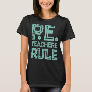 PE Physical Education Teacher Rule T-Shirt