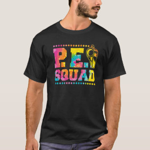 Pe Squad Physical Education Teacher and PE Squad T-Shirt
