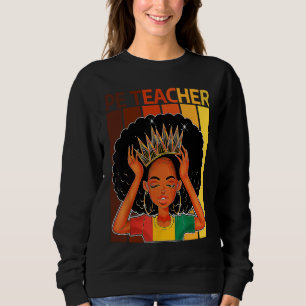 PE Teacher Afro African American Black History Mon Sweatshirt