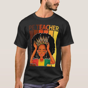 PE Teacher Afro African American Black History Mon T-Shirt