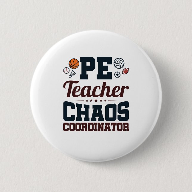 PE Teacher Chaos Coordinator 6 Cm Round Badge (Front)