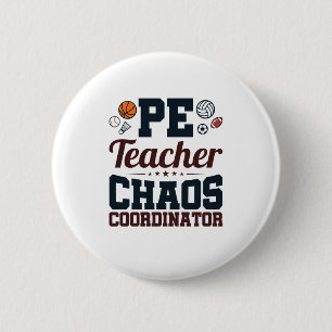 PE Teacher Chaos Coordinator 6 Cm Round Badge