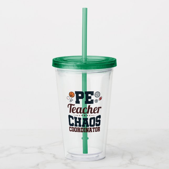 PE Teacher Chaos Coordinator Acrylic Tumbler (Front)
