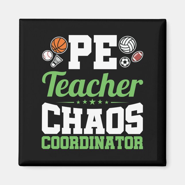 PE Teacher Chaos Coordinator Magnet (Front)