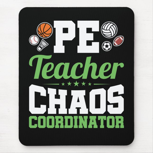 PE Teacher Chaos Coordinator Mouse Pad (Front)