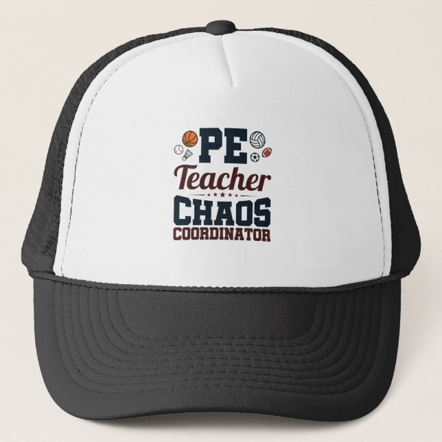 PE Teacher Chaos Coordinator Trucker Hat (Front)