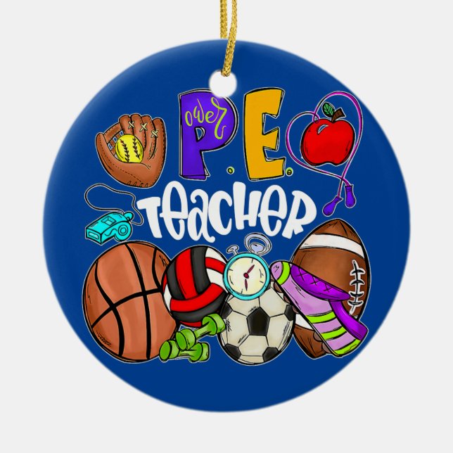 PE Teacher Funny Physical Education Teacher Back Ceramic Ornament (Front)