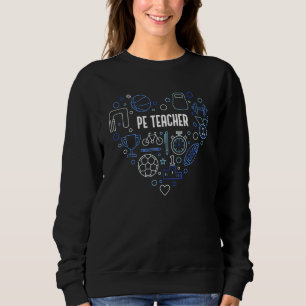 Pe Teacher Heart Physical Education Teacher Sweatshirt
