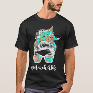 Pe Teacher Messy Bun Life Hair Glasses Phys Ed _1 T-Shirt