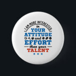 PE Teacher Physical Education Coach Attitude 6 Cm Round Badge<br><div class="desc">Physical education teacher design is cool teaching gift for gym coach,  PE teacher,  or men or women who teach phys ed. Design with sports related graphics says: "I am more interested in your attitude and effort than your talent"</div>