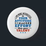PE Teacher Physical Education Coach Attitude 6 Cm Round Badge<br><div class="desc">Physical education teacher design is cool teaching gift for gym coach,  PE teacher,  or men or women who teach phys ed. Design with sports related graphics says: "I am more interested in your attitude and effort than your talent"</div>