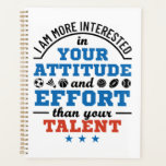 PE Teacher Physical Education Coach Attitude Planner<br><div class="desc">Physical education teacher design is cool teaching gift for gym coach,  PE teacher,  or men or women who teach phys ed. Design with sports related graphics says: "I am more interested in your attitude and effort than your talent"</div>