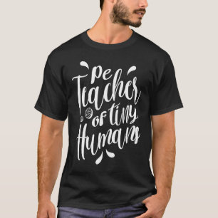 PE Teacher Physical Education Teacher Appreciation T-Shirt