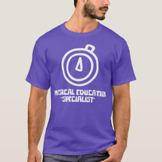PE Teacher Trainer Physical Education Specialist T-Shirt