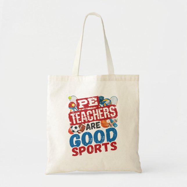 PE Teachers Are Good Sports Phys Ed Teacher Tote Bag (Front)
