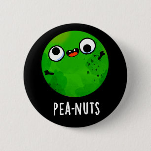 Pea-nuts Funny Crazy Pea Pun Dark BG 6 Cm Round Badge