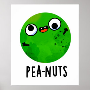 Pea-nuts Funny Crazy Pea Pun Poster