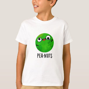 Pea-nuts Funny Crazy Pea Pun T-Shirt