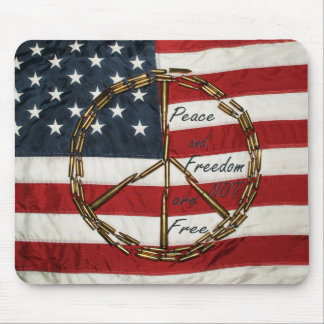 peace and freedon are not free mouse pad