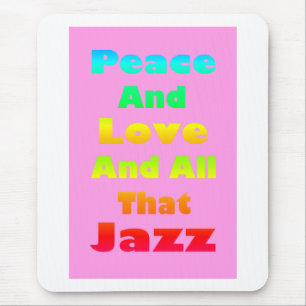 Peace and Love and All that Jazz Graphic Mouse Pad